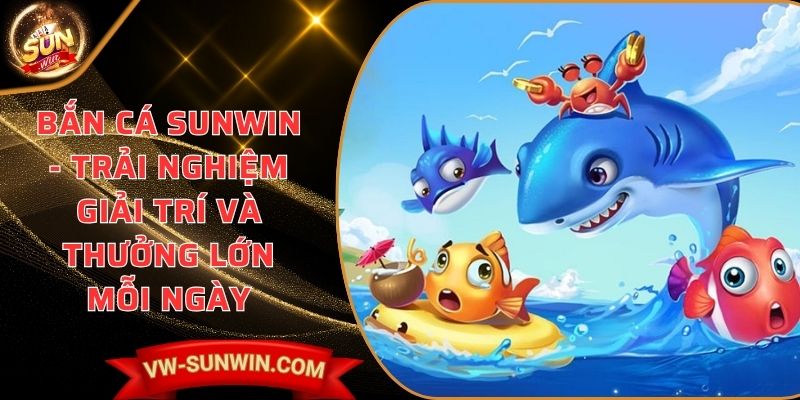 Bắn Cá SUNWIN